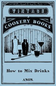 Jack's manual on the vintage and production, care and handling of wines and liquors. A Handbook of Inofrmation for Home, Blub or Hotel - Recipes for Fancy Mixed Drinks and When and H cover image