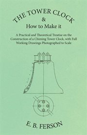 The Watch Adjuster's Manual : A Practical Guide for the Watch and Chronometer Adjuster in Making, Springing, Timing and Adjusti cover image