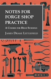Notes for Forge Shop Practice : A Course for High Schools cover image