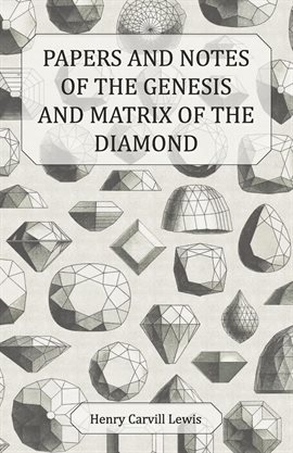 Cover image for Papers and Notes of the Genesis and Matrix of the Diamond