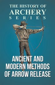 Ancient and modern methods of arrow-release cover image