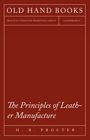 The principles of leather manufacture cover image