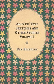 Ab-o'th'-yate sketches and other stories - volume i cover image
