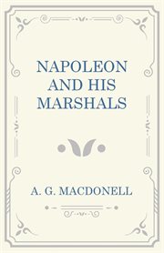 Napoleaon and his marshals cover image