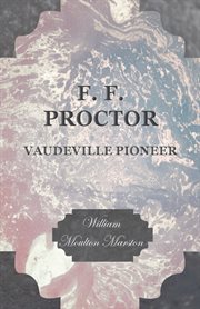 F.F. Proctor : vaudeville pioneer cover image