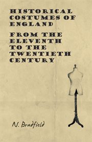 Historical costumes of England : from the eleventh to the twentieth century cover image
