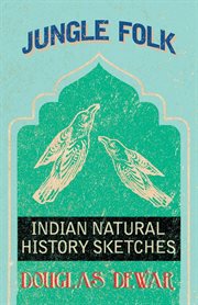 Jungle folk : Indian natural history sketches cover image