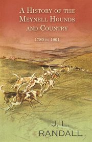 A history of the meynell hounds and country. 1780-1901 cover image