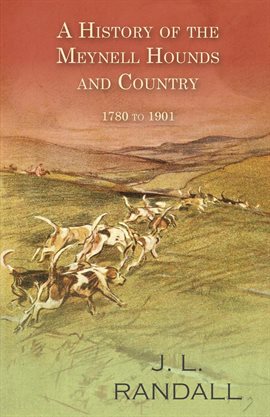 Cover image for A History of the Meynell Hounds and Country