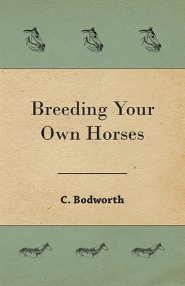Cover image for Breeding Your Own Horses