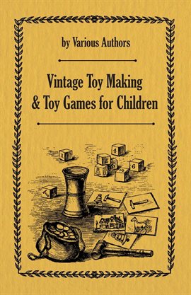 Cover image for Vintage Toy Making and Toy Games for Children