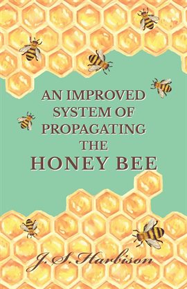 Cover image for An Improved System of Propagating the Honey Bee