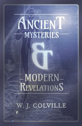 Cover image for Ancient Mysteries and Modern Revelations