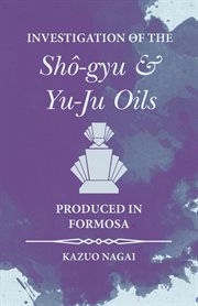 Investigation of the sh̥-gyu and yu-ju oils produced in formosa cover image