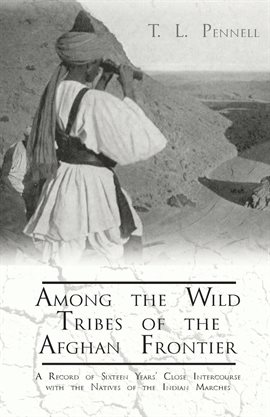 Cover image for Among the Wild Tribes of the Afghan Frontier