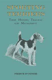 Sporting terriers : their history, training and management cover image