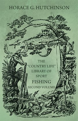 Cover image for The "Country Life" Library of Sport - Fishing - Second Volume