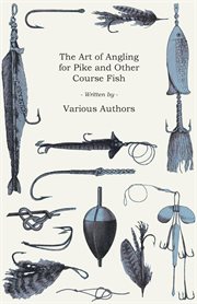 The art of angling for pike and other course fish cover image
