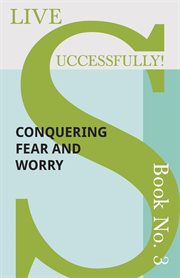 Conquering fear and worry cover image
