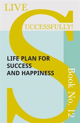 Cover image for Life Plan for Success and Happiness