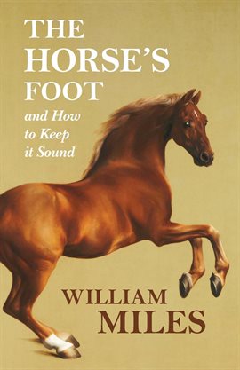 Cover image for The Horse's Foot and How to Keep it Sound