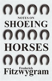 Notes on shoeing horses cover image