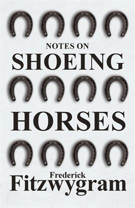 Cover image for Notes on Shoeing Horses