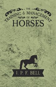 The training and management of horses cover image
