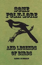 Some Folk-Lore and Legends of Birds cover image