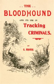 The bloodhound and its use in tracking criminals cover image