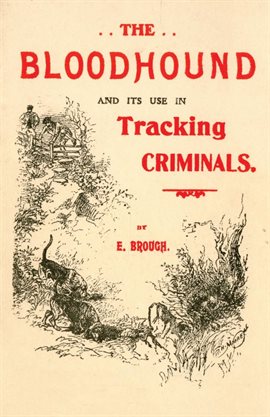 Cover image for The Bloodhound and its use in Tracking Criminals