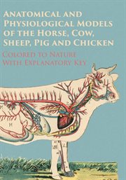 Anatomical and physiological models of the horse, cow, sheep, pig and chicken - colored to nature cover image