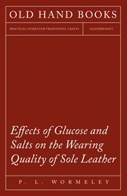 Effects of glucose and salts on the wearing quality of sole leather cover image