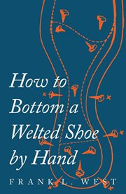How to bottom a welted shoe by hand cover image