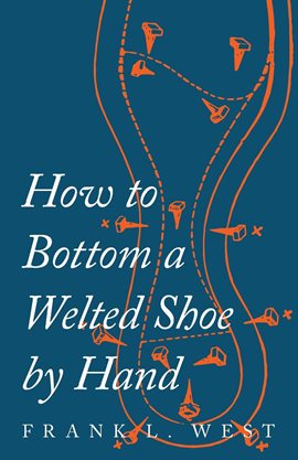 Cover image for How to Bottom a Welted Shoe By Hand