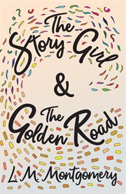 The story girl & the golden road. Books #1-2 cover image