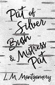Pat of silver bush and mistress pat. Books #1-2 cover image
