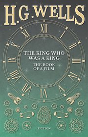 King Who Was a King - The Book of a Film cover image