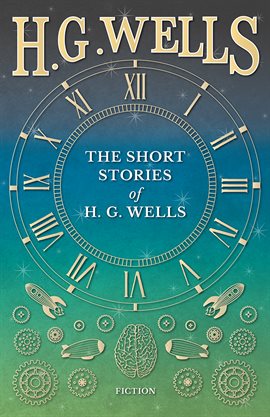Imagen de portada para The Short Stories of H. G. Wells