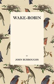 Wake-robin: newsletter of the John Burroughs Association, Inc cover image