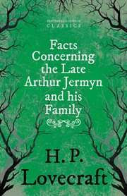 Facts concerning the late Arthur Jermyn and his family cover image