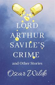 Lord Arthur Savile's crime & other stories cover image