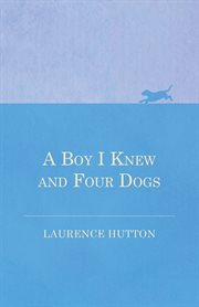 A boy I knew : and, Four dogs cover image