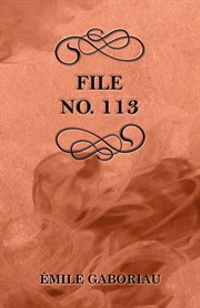 File no. 113 =: Le dossier no. 113 cover image