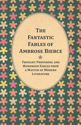 Cover image for The Fantastic Fables of Ambrose Bierce