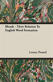 Blends : Their Relation To English Word Formation cover image