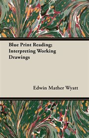 Blue Print Reading; Interpreting Working Drawings cover image