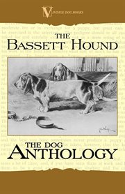 The basset hound - a dog anthology cover image