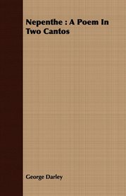 Nepenthe : A Poem In Two Cantos cover image
