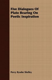 Five dialogues of Plato bearing on poetic inspiration cover image